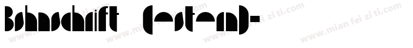 Bshnschrift 普通(estern)字体转换
